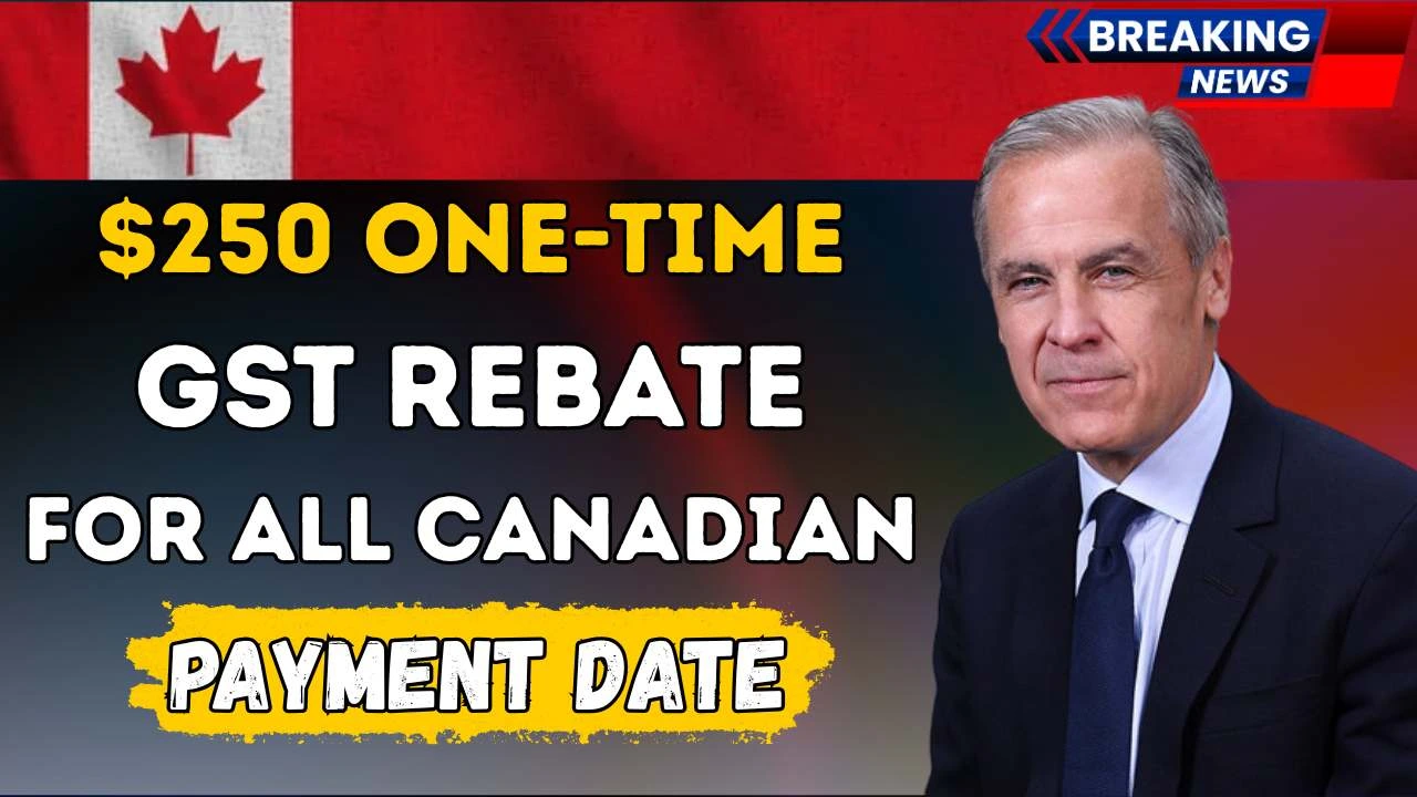 $250 One-Time GST Rebate For All Canadian In September 2025 (1)