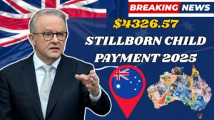 $4326.57 Stillborn Child Payment 2025 – Know Payment Date & Eligibility Status Update