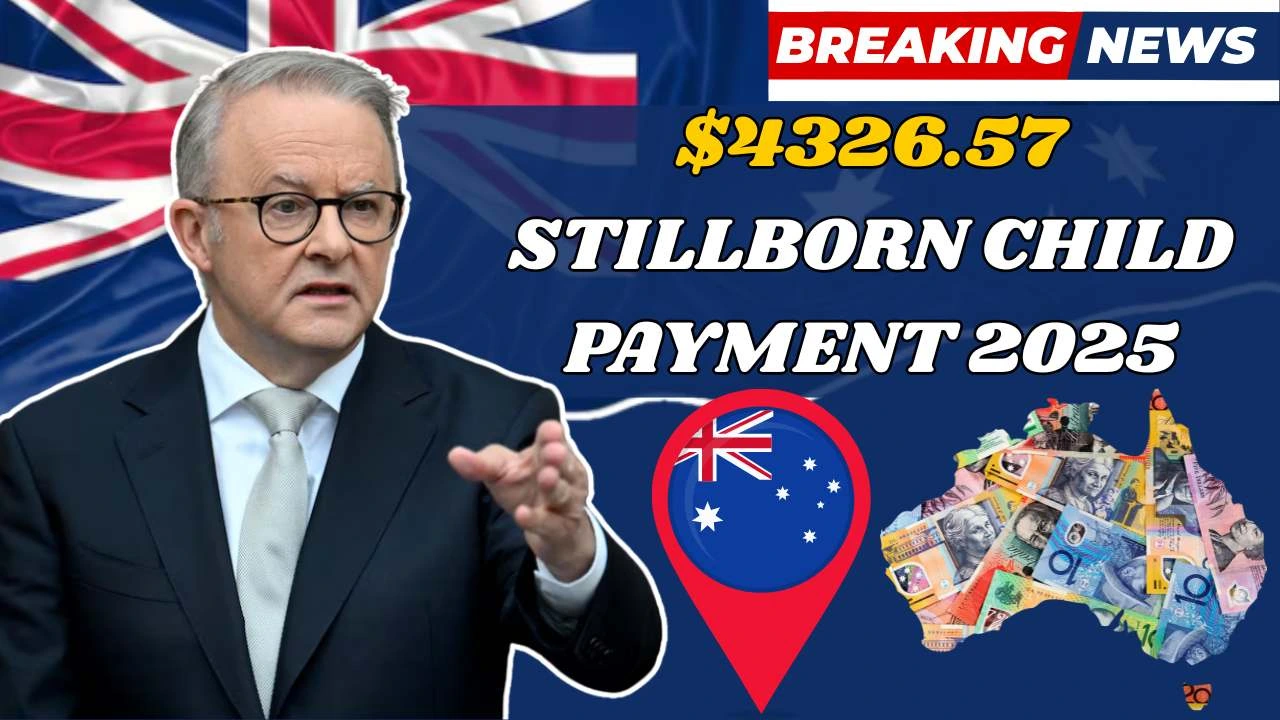 $4326.57 Stillborn Child Payment 2025