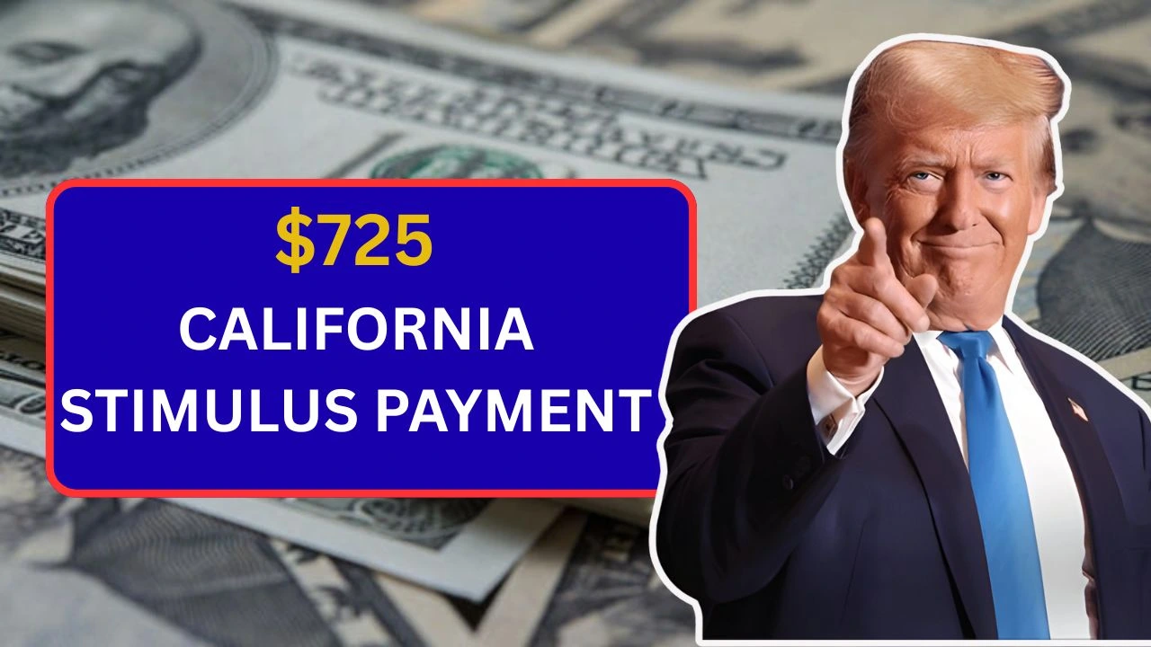 $725 California Stimulus Payment 2025